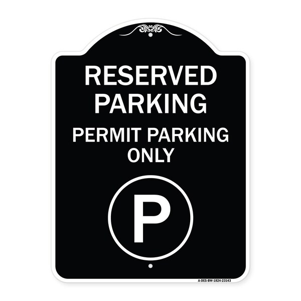 Reserved Parking Permit Parking W/ Heavy-Gauge Aluminum Architectural Sign, 24" x 18", BW-1824-23143